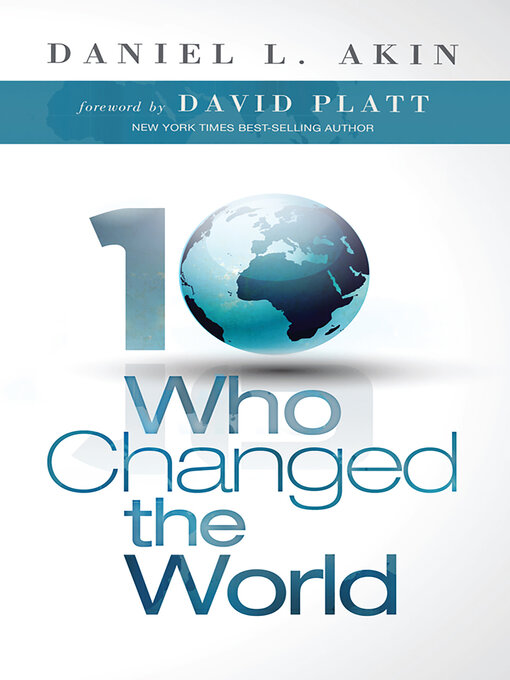 Title details for Ten Who Changed the World by Dr. Daniel L. Akin - Available